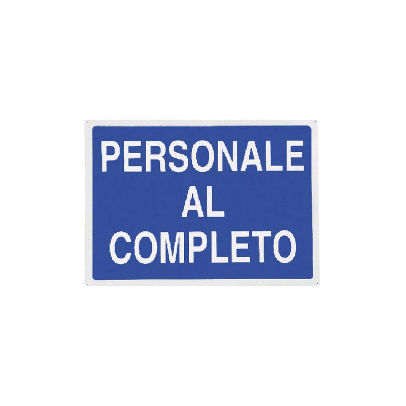 Cartello segnaletico "Personale al Completo" realizzato in alluminio 70 x 50 cm