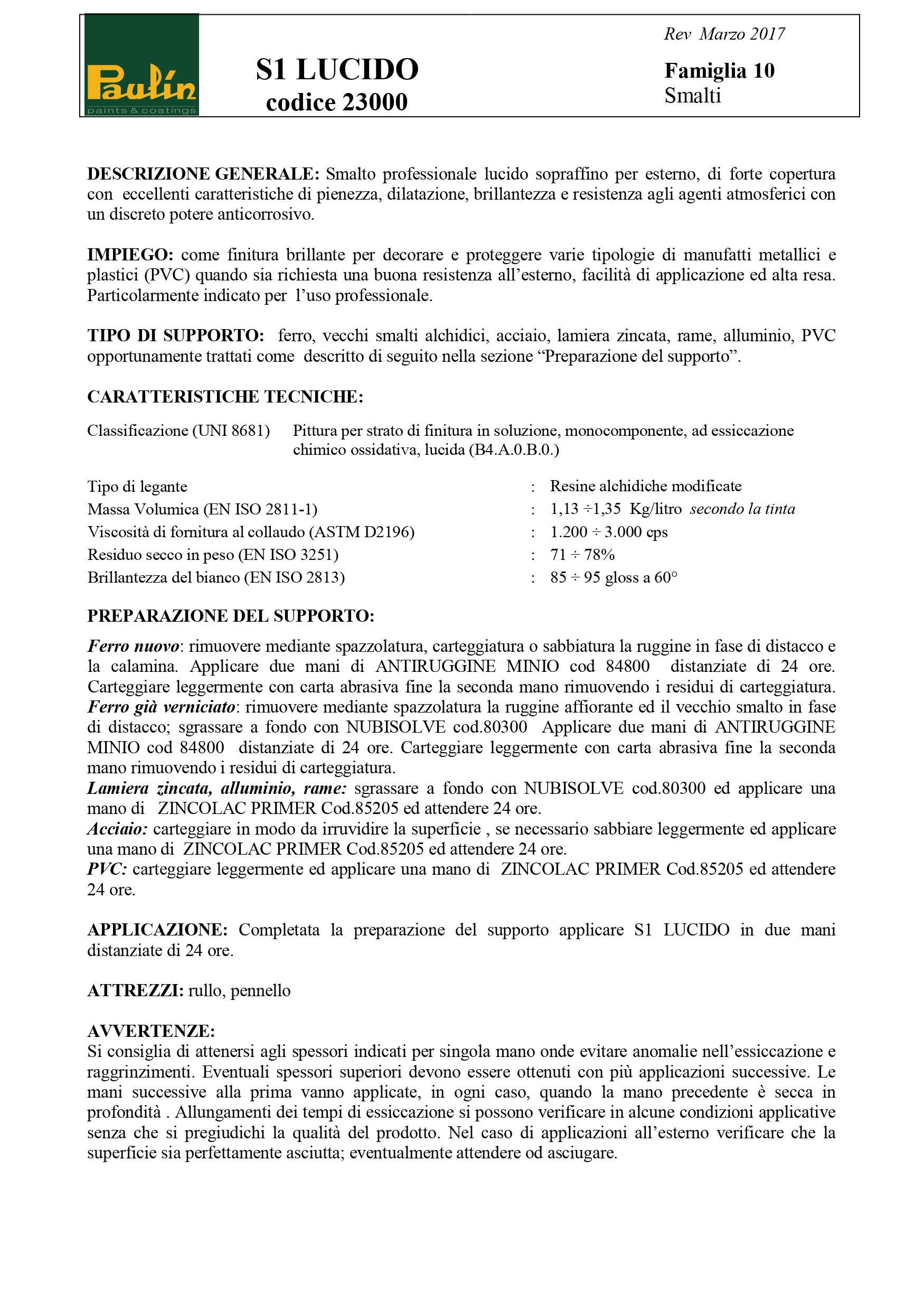 Smalto Lucido sopraffino S1 Protezione Brillantezza e Durata per Esterni 750 ml