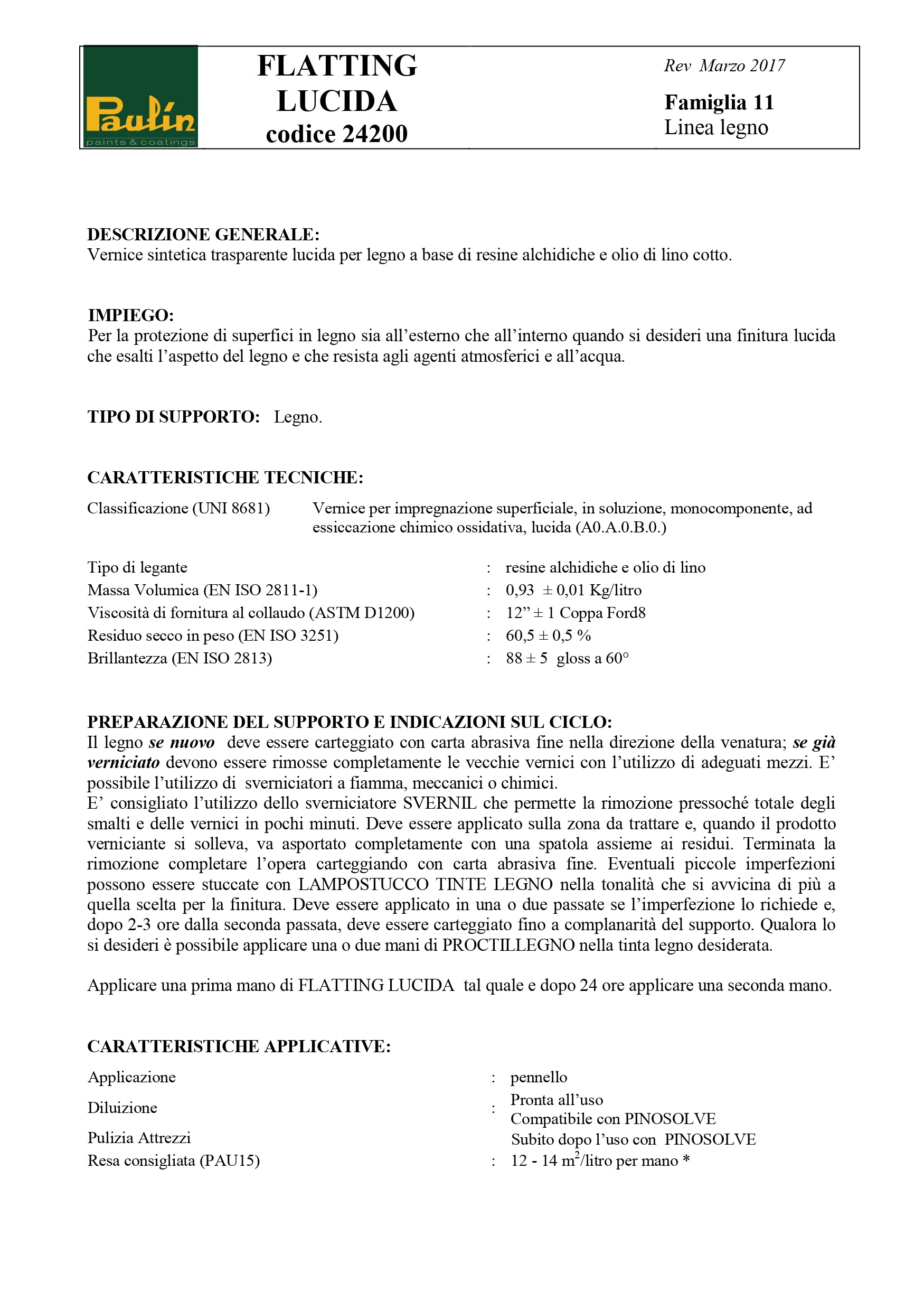 Vernice Sintetica Flatting Trasparente Lucida per Esterni Protezione per il Legno 2.5Lt